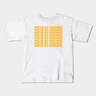 You are my sunshine Kids T-Shirt